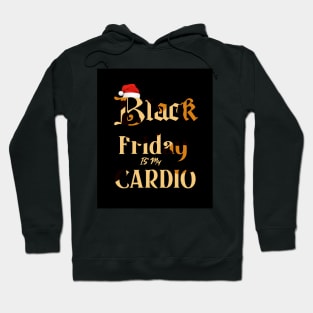 Black Friday is my Cardio Funny tshirt Hoodie